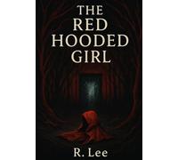 The Red Hooded Girl (The Ashen Archive)