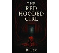 The Red Hooded Girl (The Ashen Archive)