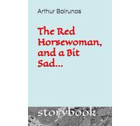 The Red Horsewoman, and a Bit Sad…: storybook (The Giant and the Dwarf)