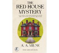 The Red House Mystery: A Classic English Whodunit from the Creator of Winnie-the-Pooh