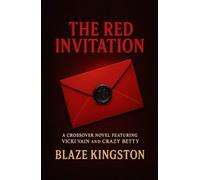 THE RED INVITATION: A CROSSOVER NOVEL FEATURING VICKI VAIN AND CRAZY BETTY