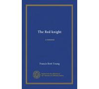 The Red knight: a romance