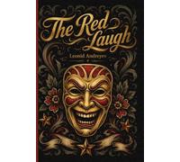 The Red Laugh: A surreal parable about the insane horrors of war | New Translation (Golden Tattoo)