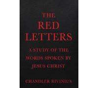 The Red Letters: A Study of the Words Spoken by Jesus Christ