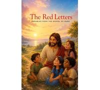 The Red Letters: Parables from the Gospel of Mark