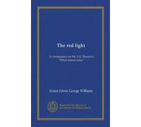 The red light: A commentary on Mr. J.H. Thomas's "When labour rules."