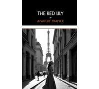 The Red Lily: A Tragic Romance with Parisian Elegance