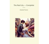 The Red Lily - Complete (Classic Books)