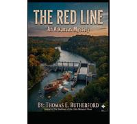 The Red Line, An Arkansas Mystery: Sequel to "The Shallows of the Little Missouri River" (The Horror of the Ledger of Arkansas)
