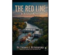The Red Line, An Arkansas Mystery: Sequel to "The Shallows of the Little Missouri River" (The Horror of the Ledger of Arkansas)