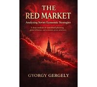 The Red Market: Analyzing Soviet Economic Strategies