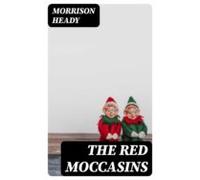 The Red Moccasins (ebook)
