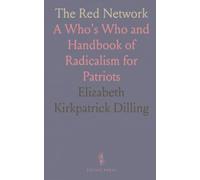 The Red Network: A Who's Who and Handbook of Radicalism for Patriots