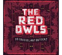 The Red Owls - do You Feel Any Better?