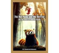 The Red Panda and the Berries: The Zen Story of Knowing Enough