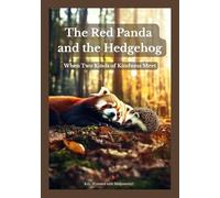 The Red Panda and the Hedgehog: When Two Kinds of Kindness Meet