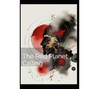 The Red Planet Calling: A Human Journey to Mars