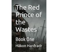 The Red Prince of the Wastes: Book One (The Ash Crown Saga)