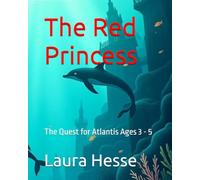 The Red Princess: The Quest for Atlantis Ages 3 - 5 (The Red Princess Bedtime Series)