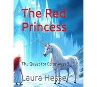 The Red Princess: The Quest for Color Ages 3 - 5 (The Red Princess Bedtime Series)
