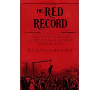 The Red Record: Tabulated Statistics and Alleged Causes of Lynching in the United States