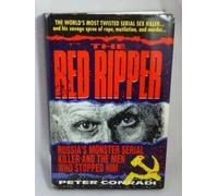 The Red Ripper: inside the Mind of Russia's Most Brutal Serial Killer by Conradi, Peter J. (1994) Hardcover