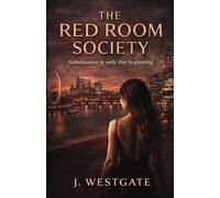 The Red Room Society: A Dark Erotic Psychological Thriller