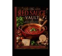 The Red Sauce Vault: Family, Tradition, Stories & Italian-American Recipes
