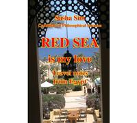The Red Sea is my love. Travel notes from Egypt. (“The Red Sea - a corner of earthly paradise for body and soul.”)