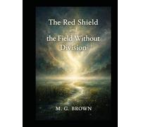 The Red Shield and the Field Without Division: A Novella of the Third Mind