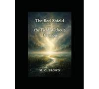 The Red Shield and the Field Without Division: A Novella of the Third Mind