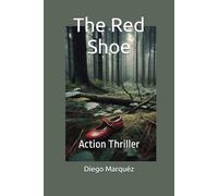 The Red Shoe: Action Thriller (Weber & Co. - The Reporter's Cases)
