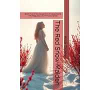 The Red Snow Maiden: Book Five of the Daughters of Catastrophe: The Plaguebound Immortal Series: 5