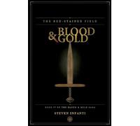 The Red-Stained Field: Book IV of Blood & Gold: 4