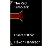 The Red Templars:: Chalice of Blood