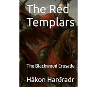 The Red Templars: The Blackwood Crusade (The Crimson Order)