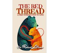 The Red Thread: A First Introduction to Love