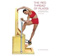 The Red Thread of Pilates The Integrated System and Variations of Pilates - The High Chair: The High Chair