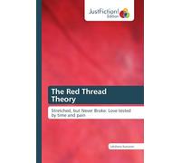 The Red Thread Theory: Stretched, but Never Broke: Love tested by time and pain