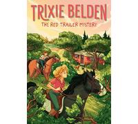 The Red Trailer Mystery: Trixie Belden: 2 (Trixie Belden, Girl Detective)