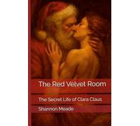 The Red Velvet Room: The Secret Life of Clara Claus