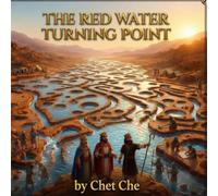 The Red Water Turning Point: An Illustrated Bible Storybook for Kids about Faith, Obedience, and God’s Perfect Plans