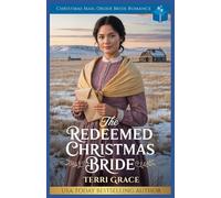 The Redeemed Christmas Bride: Christmas Mail Order Bride Romance (Christmas Mail Order Brides Western Romance)