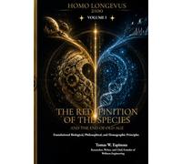 THE REDEFINITION OF THE SPECIES AND THE END OF OLD AGE: Foundational Biological, Philosophical, and Demographic Principles (HOMO LONGEVUS 2100)