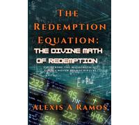 The Redemption Equation: The Divine Math of Redemption (The Vault: Absolute Truth Collection)