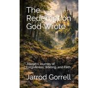 The Redemption God Wrote: Joseph's Journey of Forgiveness, Waiting, and Faith