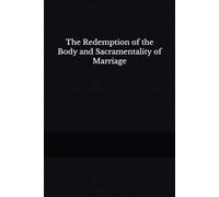 The Redemption of the Body and Sacramentality of Marriage: ToB