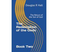 The Redemption of the Gods: The Return of the Son of God (The Gods second edition)