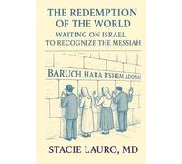 The Redemption of the World: Waiting on Israel to Recognize the Messiah