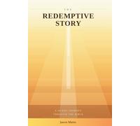 The Redemptive Story: A 30-Day Journey Through the Bible (The Story Series)